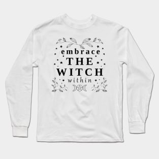 EMBRACE THE WITCH WITHIN Long Sleeve T-Shirt